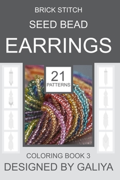 Paperback Brick Stitch Seed Bead Earrings. Coloring Book 3: 21 Projects Book