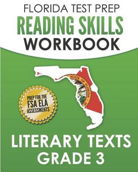 Paperback FLORIDA TEST PREP Reading Skills Workbook Literary Texts Grade 3: Preparation for the Florida Standards Assessment (FSA) Book