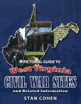 Paperback A Pictorial Guide to West Virginia's Civil War Sites and Related Information (New Edition) Book