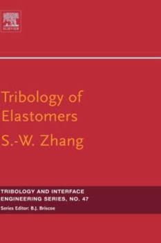 Tribology of Elastomers (Tribology and Interface Engineering)