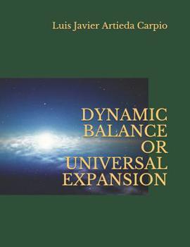 Paperback Dynamic Balance or Universal Expansion Book