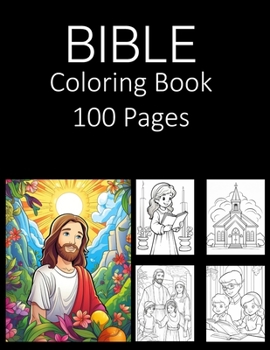 Paperback Bible Coloring Book 100 Pages: Coloring Book Adult Coloring Book and Kids Coloring Book Featuring of the World's Most Beautiful Bible Images Relief R Book