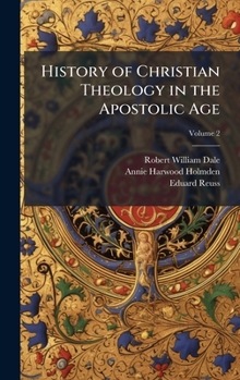 Hardcover History of Christian Theology in the Apostolic Age Book