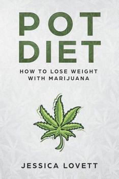 Paperback Pot Diet: How to Lose Weight with Marijuana Book