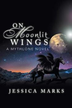 Paperback On Moonlit Wings: A Mythlone Novel Book