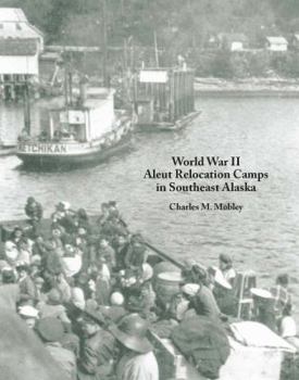 Paperback World War II Aleut Relocation Camps in Southeast Alaska Paperback Book