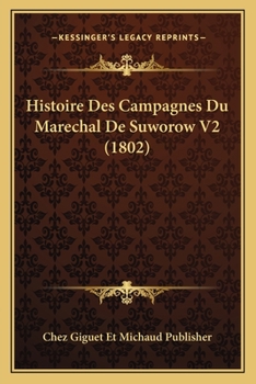 Paperback Histoire Des Campagnes Du Marechal De Suworow V2 (1802) [French] Book