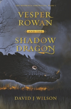 Paperback Vesper Rowan and the Shadow Dragon: Volume 1 Book