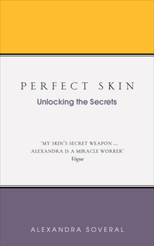 Paperback Perfect Skin: Unlocking the Secrets Book