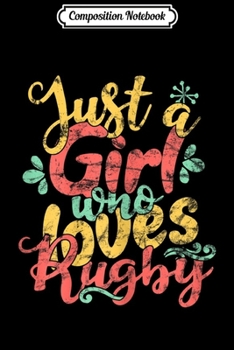 Paperback Composition Notebook: Just A Girl Who Loves Rugby Gift Journal/Notebook Blank Lined Ruled 6x9 100 Pages Book