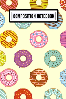 Donut Wide Ruled Composition Notebook: Donut Blank College Ruled Composition Notebook | 110 Pages | Pocket Size 6x9