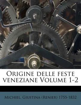 Paperback Origine Delle Feste Veneziane Volume 1-2 [Italian] Book