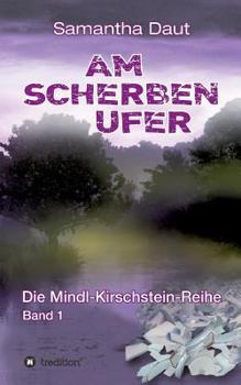 Paperback Am Scherbenufer: Die Mindl-Kirschstein-Reihe, Band 1 [German] Book