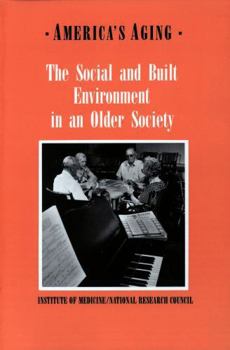 America's Aging, the Social and Built Environment for an Older Society (America's Aging)