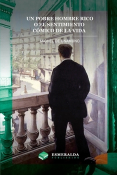 Paperback Un pobre hombre rico o El sentimiento cómico de la vida [Spanish] Book