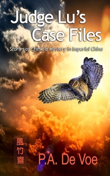 Paperback Judge Lu's Case Files: Stories of Crime & Mystery in Imperial China Book