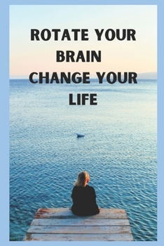 Paperback Rotate your brain Change your life Book