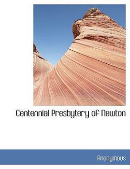 Paperback Centennial Presbytery of Newton [Large Print] Book