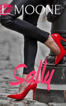 Paperback Sally: A Steamy Chicklit Novella Book