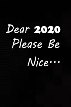 Paperback Dear 2020 please nice notebook 6*9 Book