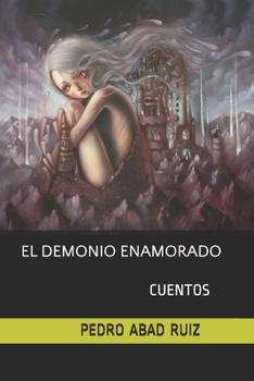 EL DEMONIO ENAMORADO: CUENTOS (Spanish Edition)
