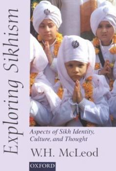 Hardcover Exploring Sikhism: Aspects of Sikh Identity, Culture, and Thought Book