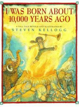 Hardcover I Was Born about 10,000 Years Ago: A Tall Tale Book