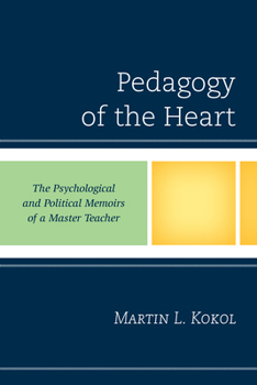 Paperback Pedagogy of the Heart: The Psychological and Political Memoirs of a Master Teacher Book