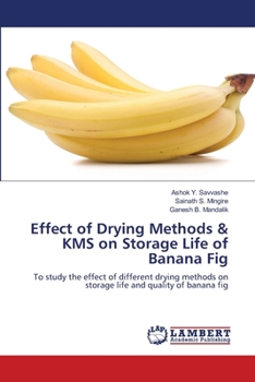 Paperback Effect of Drying Methods & KMS on Storage Life of Banana Fig Book