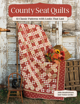 Paperback County Seat Quilts: 12 Classic Patterns with Looks That Last Book