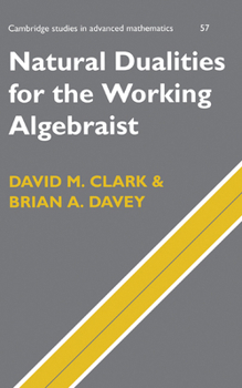 Hardcover Natural Dualities for the Working Algebraist Book