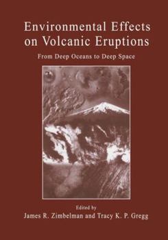 Hardcover Environmental Effects on Volcanic Eruptions: From Deep Oceans to Deep Space Book
