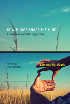 Paperback How Things Shape the Mind: A Theory of Material Engagement Book