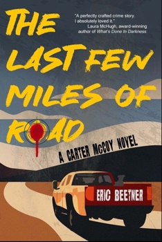 Paperback The Last Few Miles of Road: A Carter McCoy Novel Book