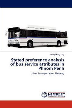 Paperback Stated Preference Analysis of Bus Service Attributes in Phnom Penh Book