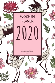 Wochenplaner 2020 mit Einkaufsliste: 6x9 Wochenplaner 2020 mit Einkaufsliste, Einkaufszettel, Essensplaner als Semesterplaner, Studienkalender, ... für das Jahr 2054 (German Edition)