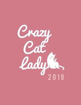 Paperback Crazy Cat Lady 2019: Weekly Daily Monthly Organizer for Cat Lovers - Dusty Pink Book