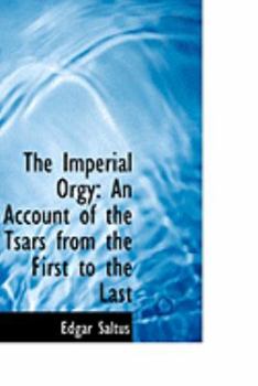 Paperback The Imperial Orgy: An Account of the Tsars from the First to the Last Book