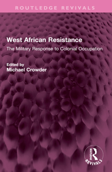 Paperback West African Resistance: The Military Response to Colonial Occupation Book