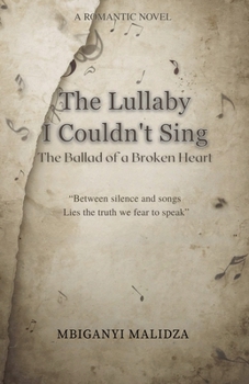 Paperback The Lullaby I Couldn't Sing: The Ballad of a Broken Heart Book