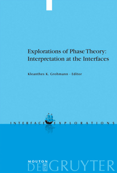 Hardcover Explorations of Phase Theory: Interpretation at the Interfaces Book