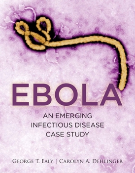 Paperback Ebola: An Emerging Infectious Disease Case Study: An Emerging Infectious Disease Case Study Book