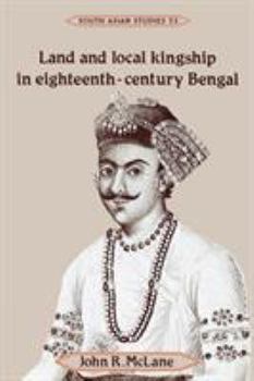 Paperback Land and Local Kingship in Eighteenth-Century Bengal Book