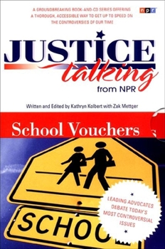 Paperback Justice Talking School Vouchers: Leading Advocates Debate Today's Most Controversial Issues [With CD] Book
