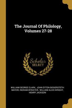 Paperback The Journal Of Philology, Volumes 27-28 Book