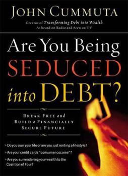 Hardcover Are You Being Seduced Into Debt?: Break Free and Build a Financially Secure Future Book