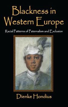 Hardcover Blackness in Western Europe: Racial Patterns of Paternalism and Exclusion Book