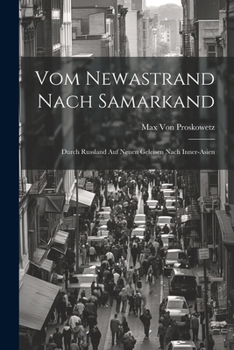 Paperback Vom Newastrand Nach Samarkand: Durch Russland Auf Neuen Geleisen Nach Inner-Asien [German] Book