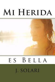 Paperback Mi Herida es Bella [Spanish] Book