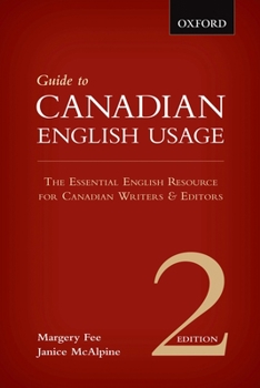 Hardcover Guide to Canadian English Usage: The Essential English Resource for Canadian Writers & Editors Book